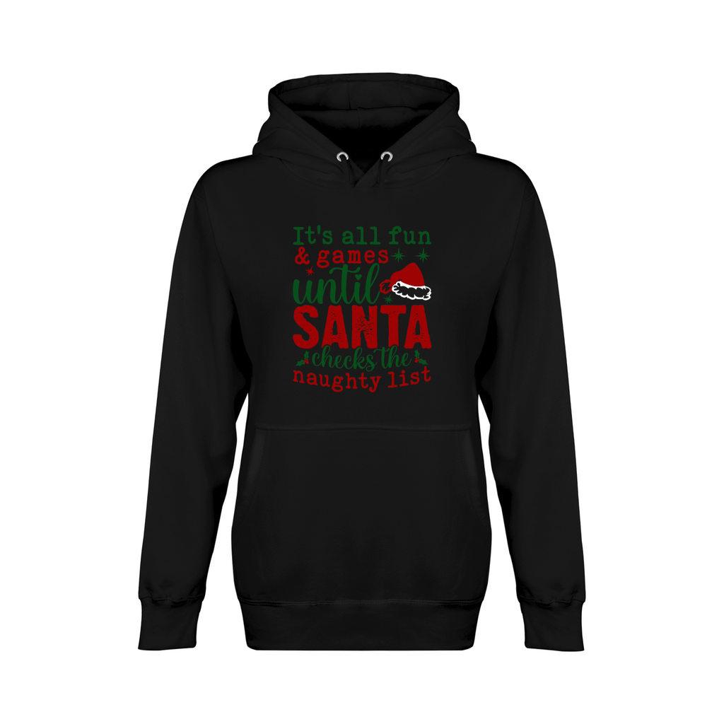 Its all fun and games until Santa checks the naughty list Unisex Premium Pullover Hoodie