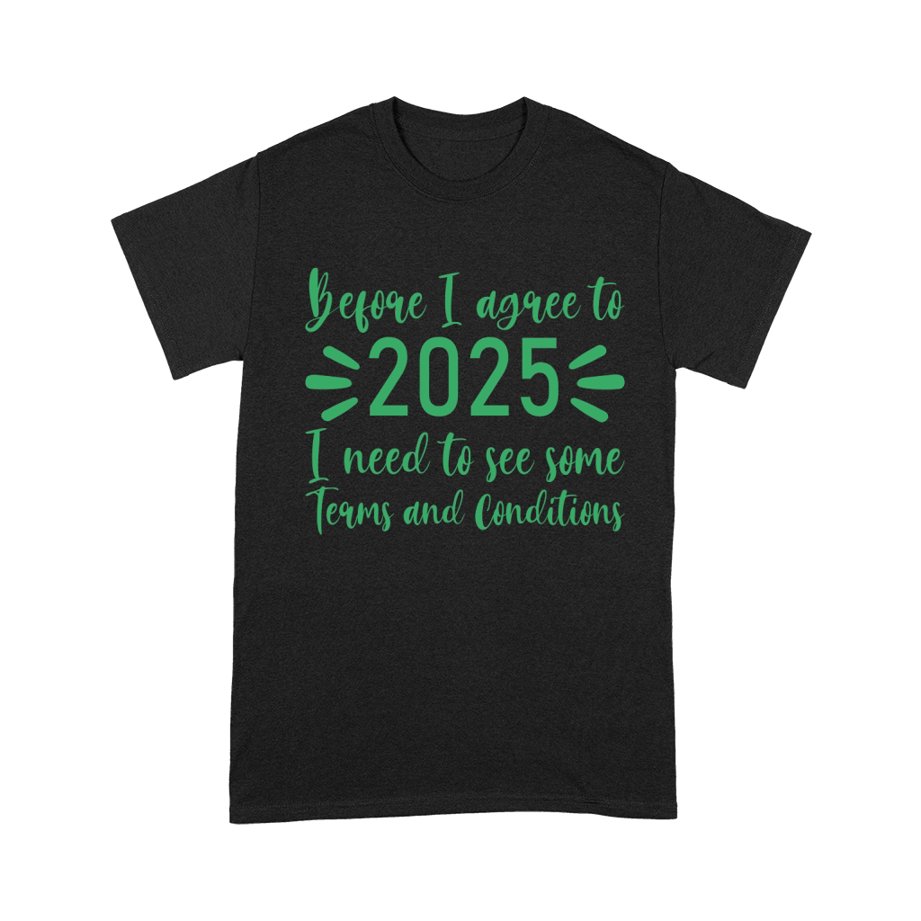 Before I agree to 2025   Green Color Unisex T-Shirt