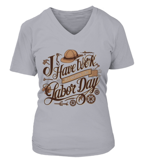 i have work on labor day V-neck T-Shirt Woman