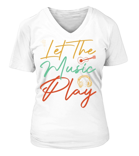 Let The Music Play T Shirt Design12 (1) V-neck T-Shirt Woman