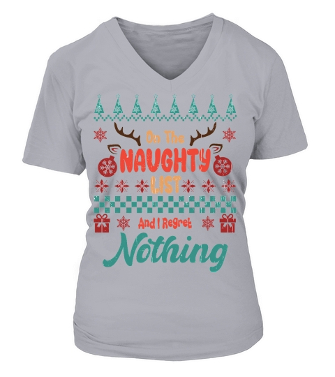 On The Naughty List And I Regret Nothing Ugly Christmas V-neck T-Shirt Woman