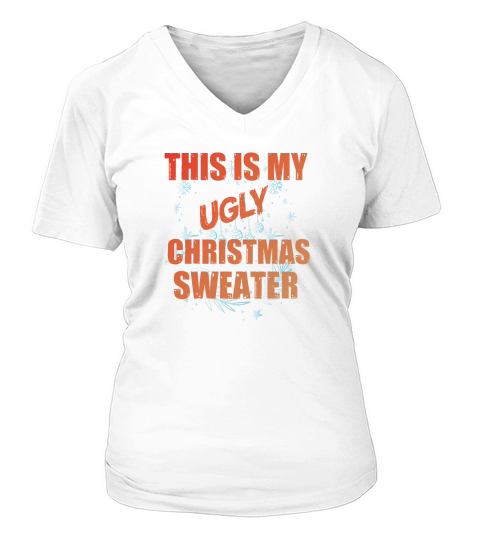 This Is My Ugly Christmas Sweater V-neck T-Shirt Woman