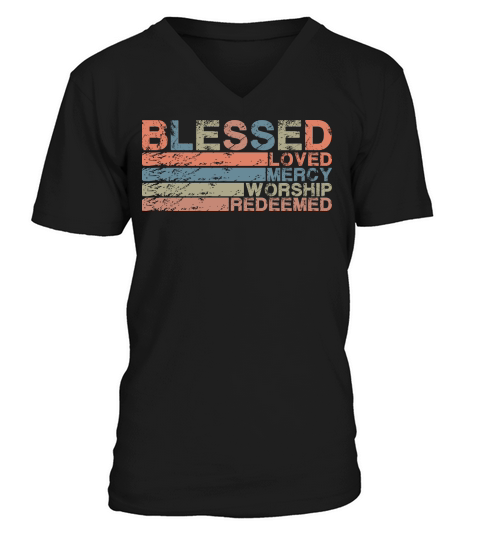 Blessed Redeemed Loved Mercy Worship V-Neck T-shirt