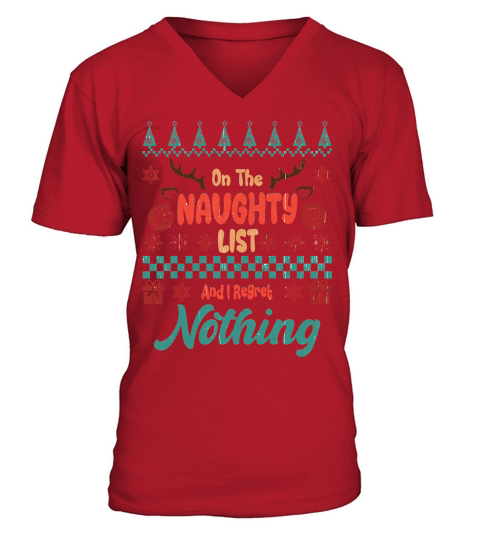 On The Naughty List And I Regret Nothing Ugly Christmas V-Neck T-shirt