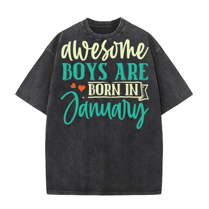 Awesome Boys Are Born In January Washed T-Shirt
