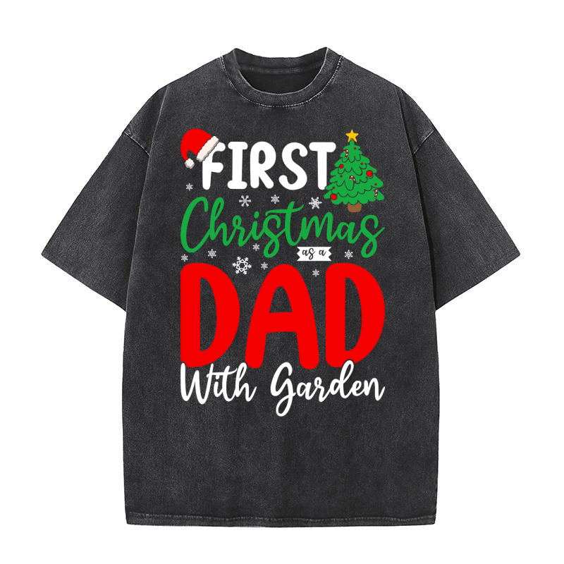 First Christmas As A Dad With Garden Washed T-Shirt