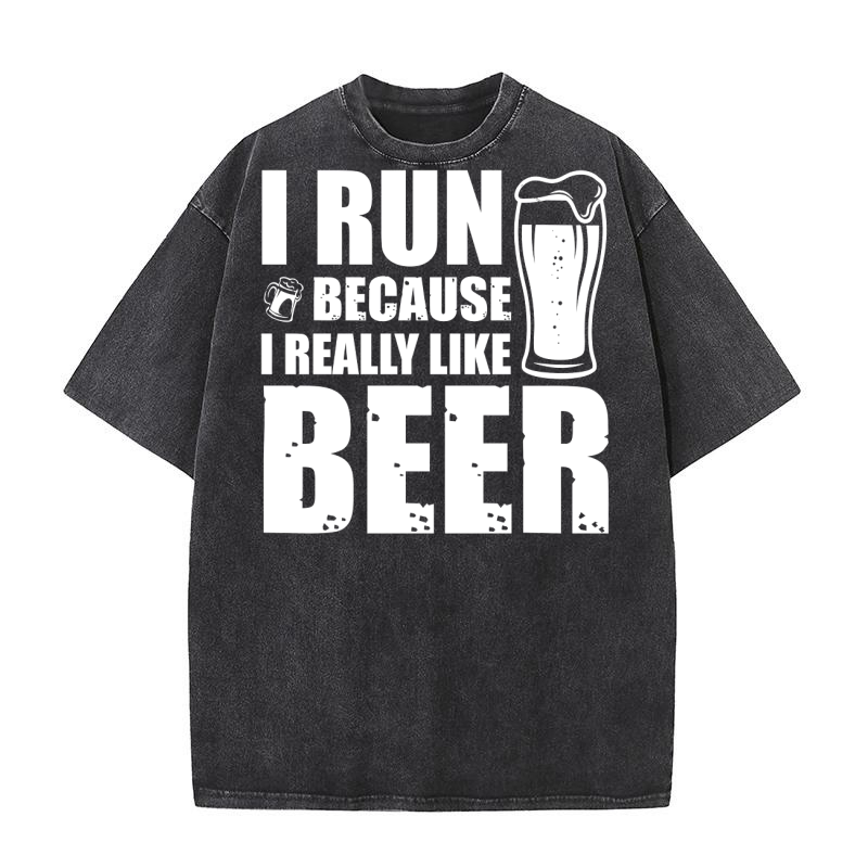 I Run Because I Really Like Beer (2) Washed T-Shirt