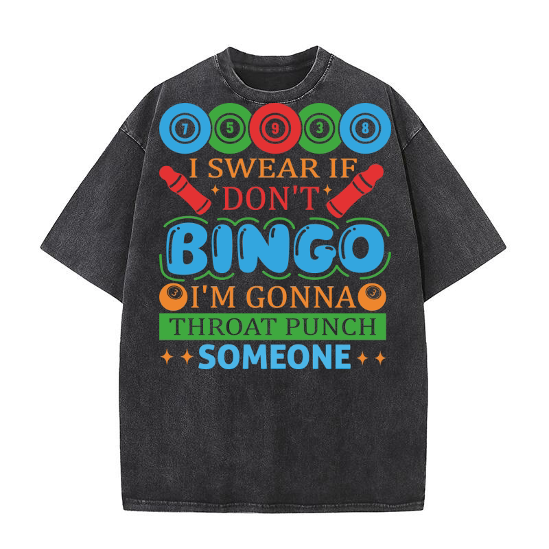 I Swear If I Dont Bingo 07 Washed T-Shirt
