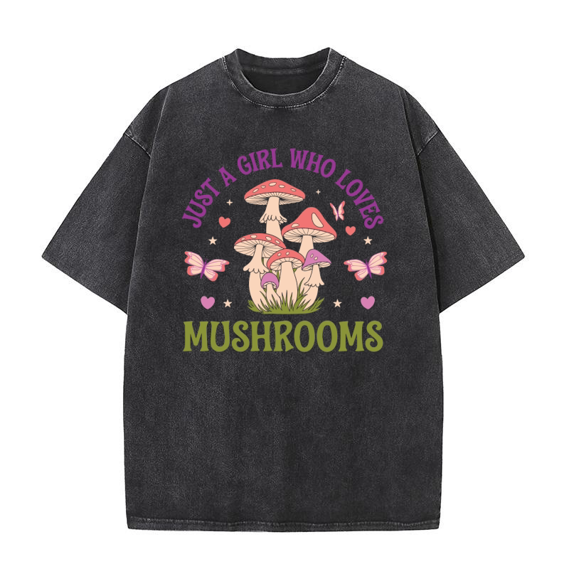 Just A Girl Who Loves Mushrooms Washed T-Shirt