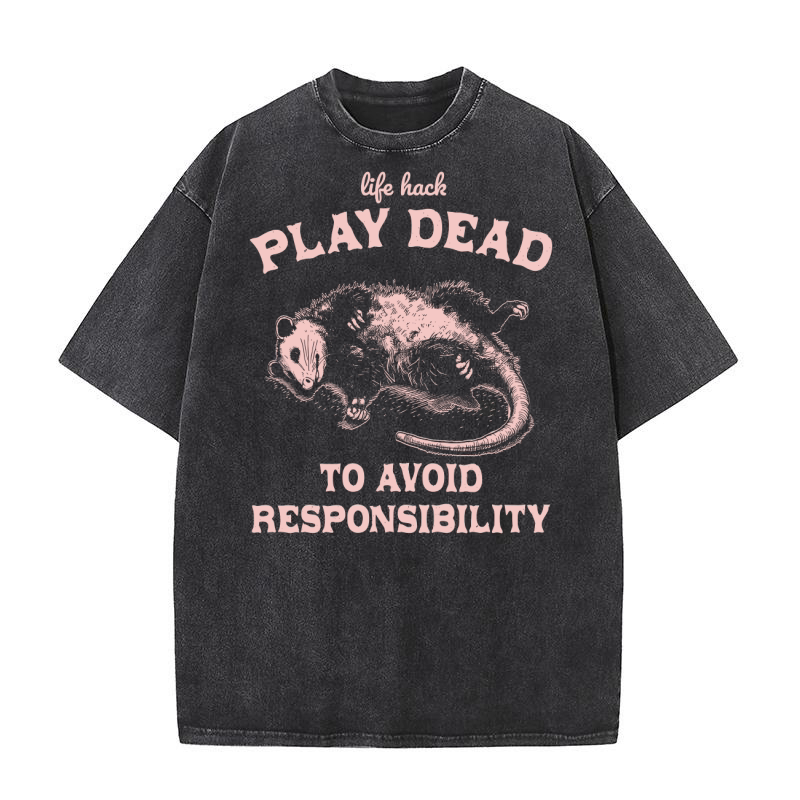 Life hack Play Dead To Avoid D Pink Washed T-Shirt