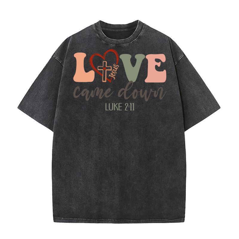 LOVE came down Washed T-Shirt