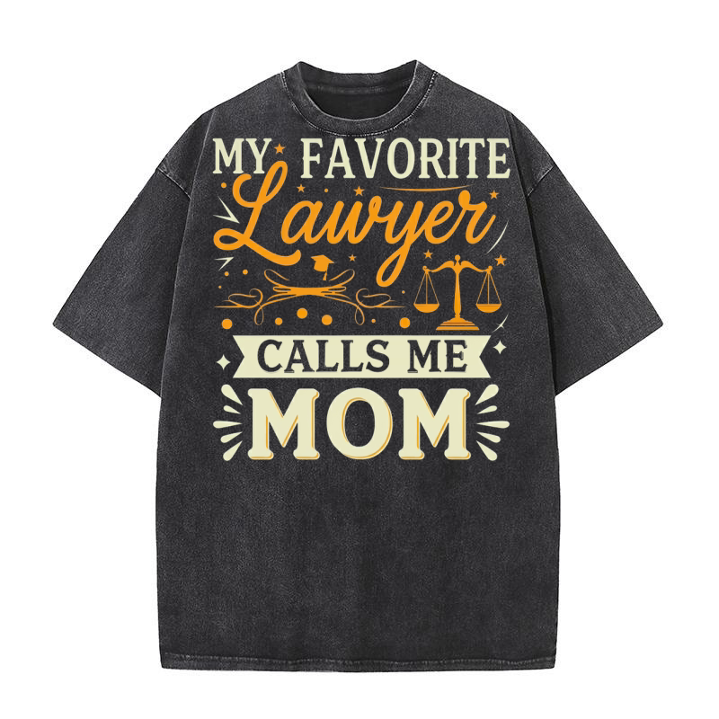 My Favorite Lawyer Calls Me Mom Washed T-Shirt