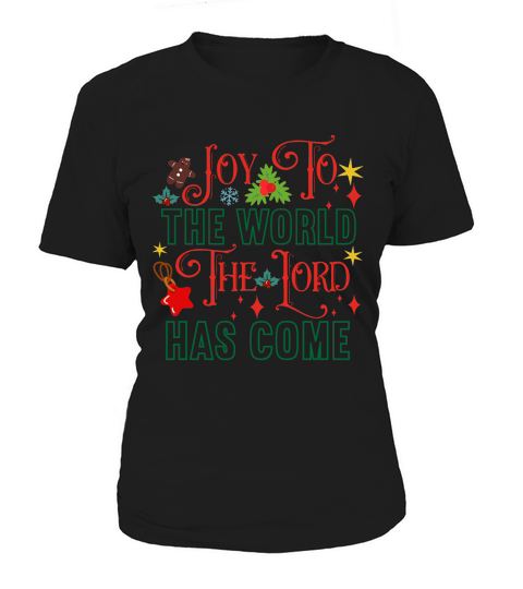 Joy To The World The Lord Has Come Women's T-Shirt