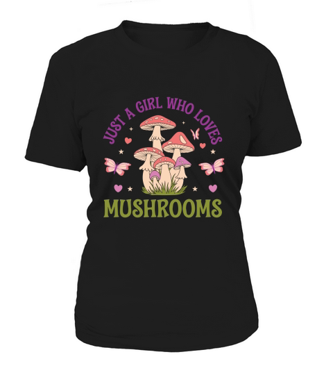 Just A Girl Who Loves Mushrooms Women's T-Shirt