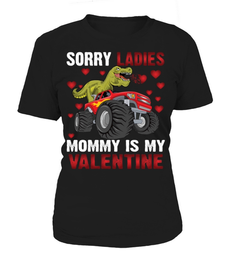 Kids Sorry Ladies Mommy Is My Valentine Toddler Women's T-Shirt
