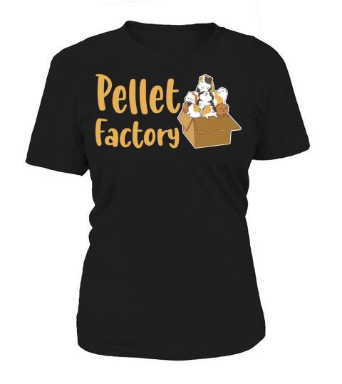 Pellet Factory Quote for a Guinea Pig Nerd Women's T-Shirt