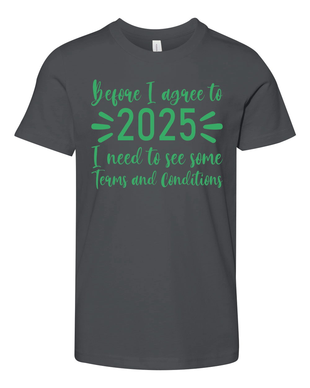 Before I agree to 2025   Green Color Youth Unisex Jersey Tee