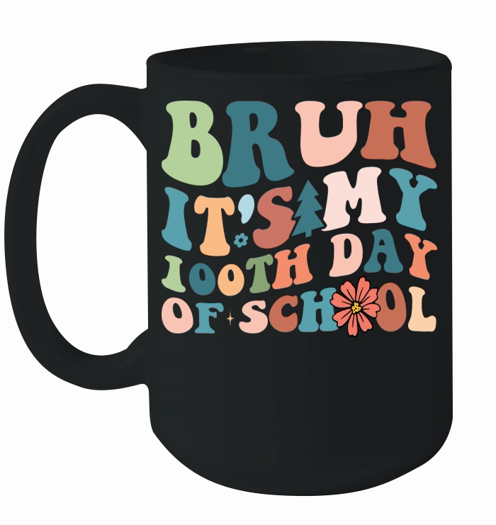 Bruh Its My 100th Day Of School Ceramic Mug