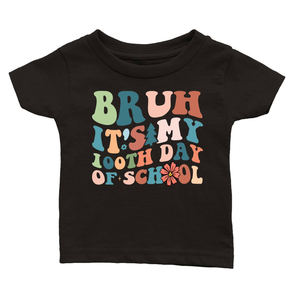 Bruh Its My 100th Day Of School Classic Baby Crewneck T-shirt