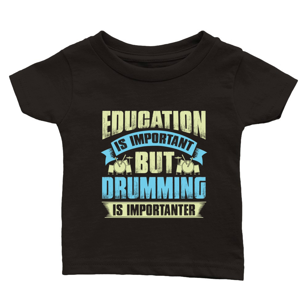 Education is important but drumming is importanter Classic Baby Crewneck T-shirt