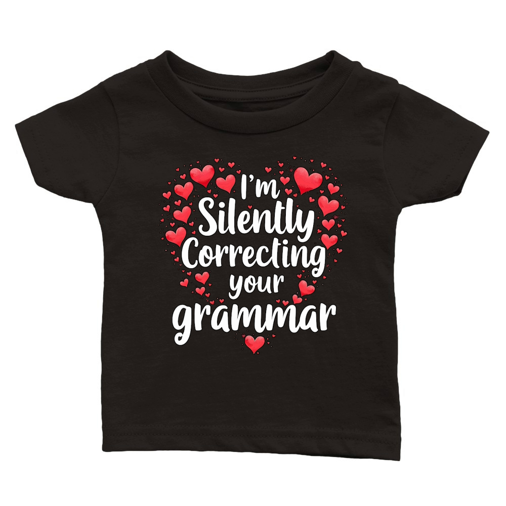 Im silently correcting your grammar 05 Classic Baby Crewneck T-shirt