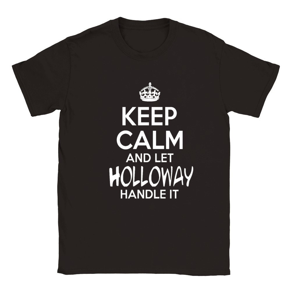 Keep Calm And Let Holloway Handle It Classic Kids Crewneck T-shirt