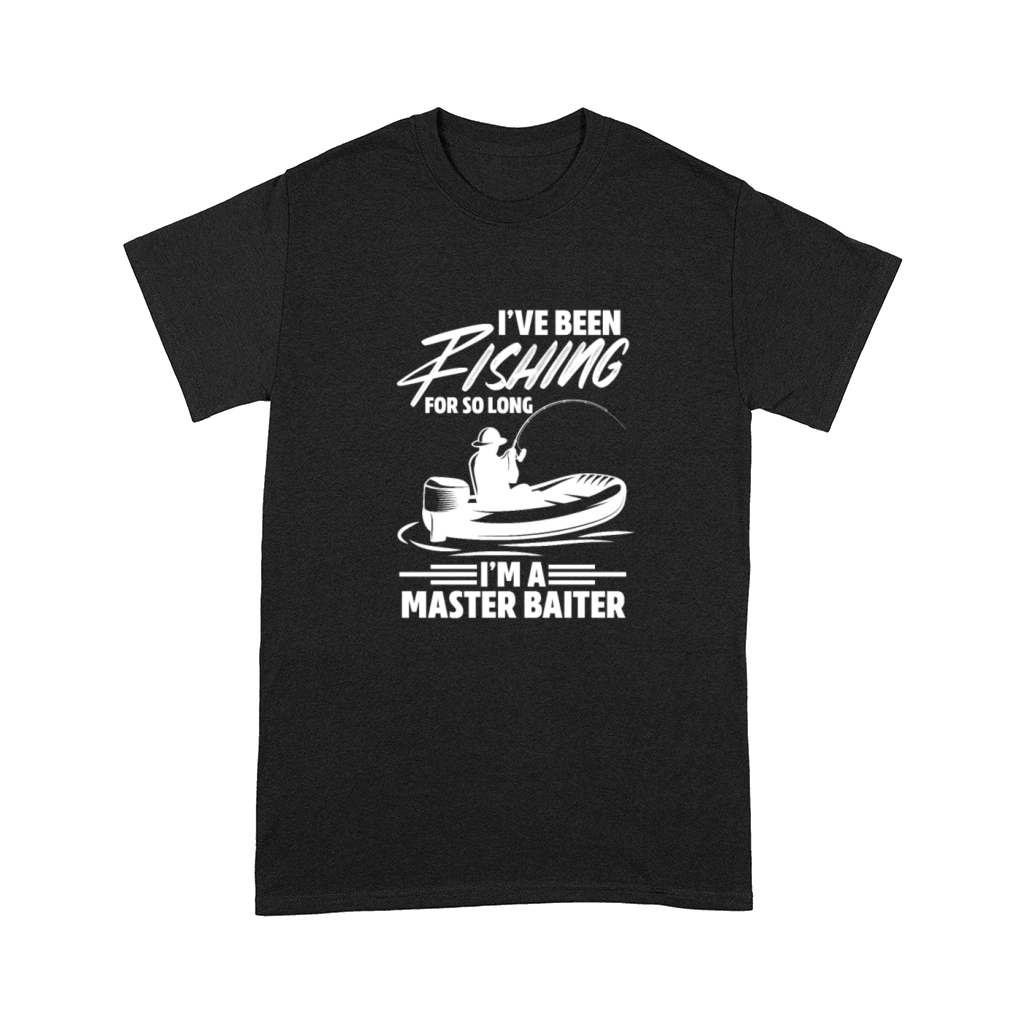 Ive Been Fishing For So Long Im A Master Baiter Comfort T-shirt