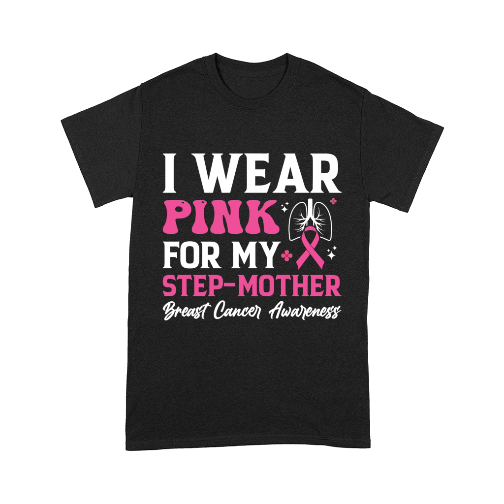 mother day   I wear pink for my step mother breast cancer awareness Comfort T-shirt