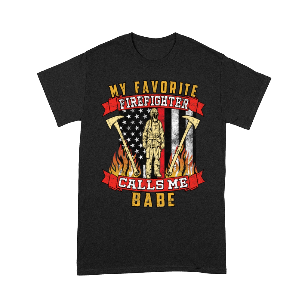 My Favorite Firefighter Calls Me Babe Comfort T-shirt