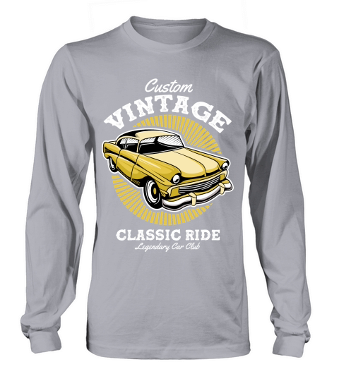 Classic Car Custom Vintage Classic Ride Long sleeved Unisex
