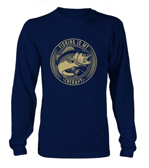 fishing is my therapy Long sleeved Unisex