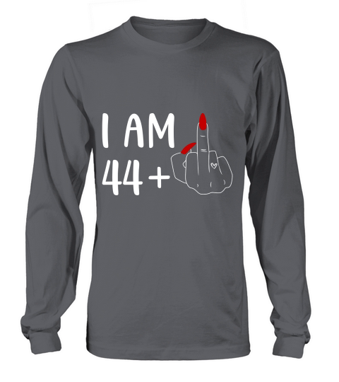 I am 44+1 Long sleeved Unisex