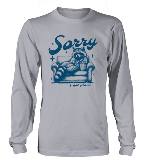 Sorry Got Plans Raccoon Sofa Popcorn D Blue GR Long sleeved Unisex