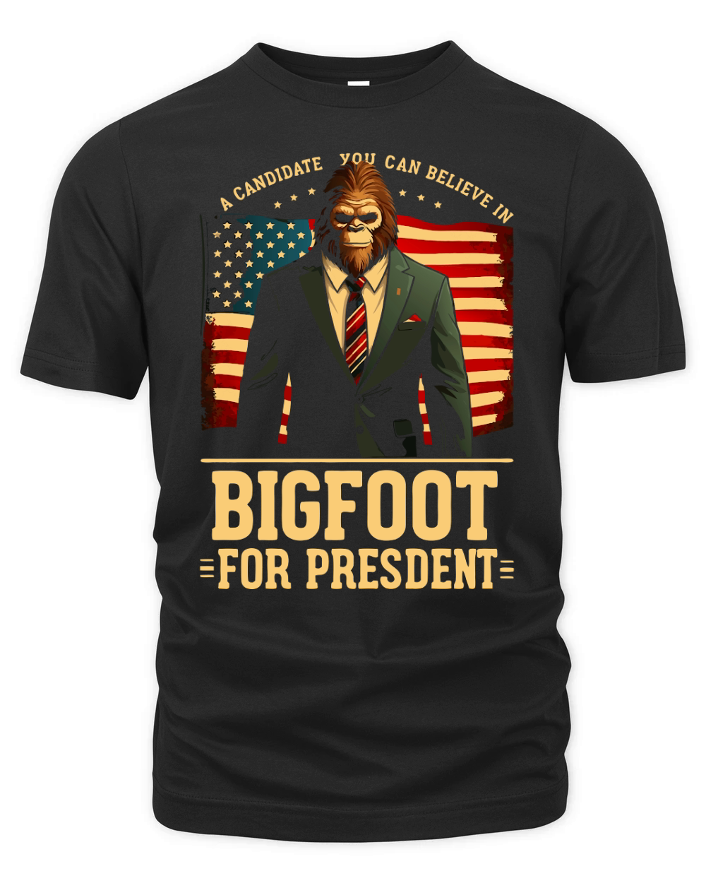 A Candidate You Can Believe In Bigfoot For Presdent Organic Unisex T-shirt