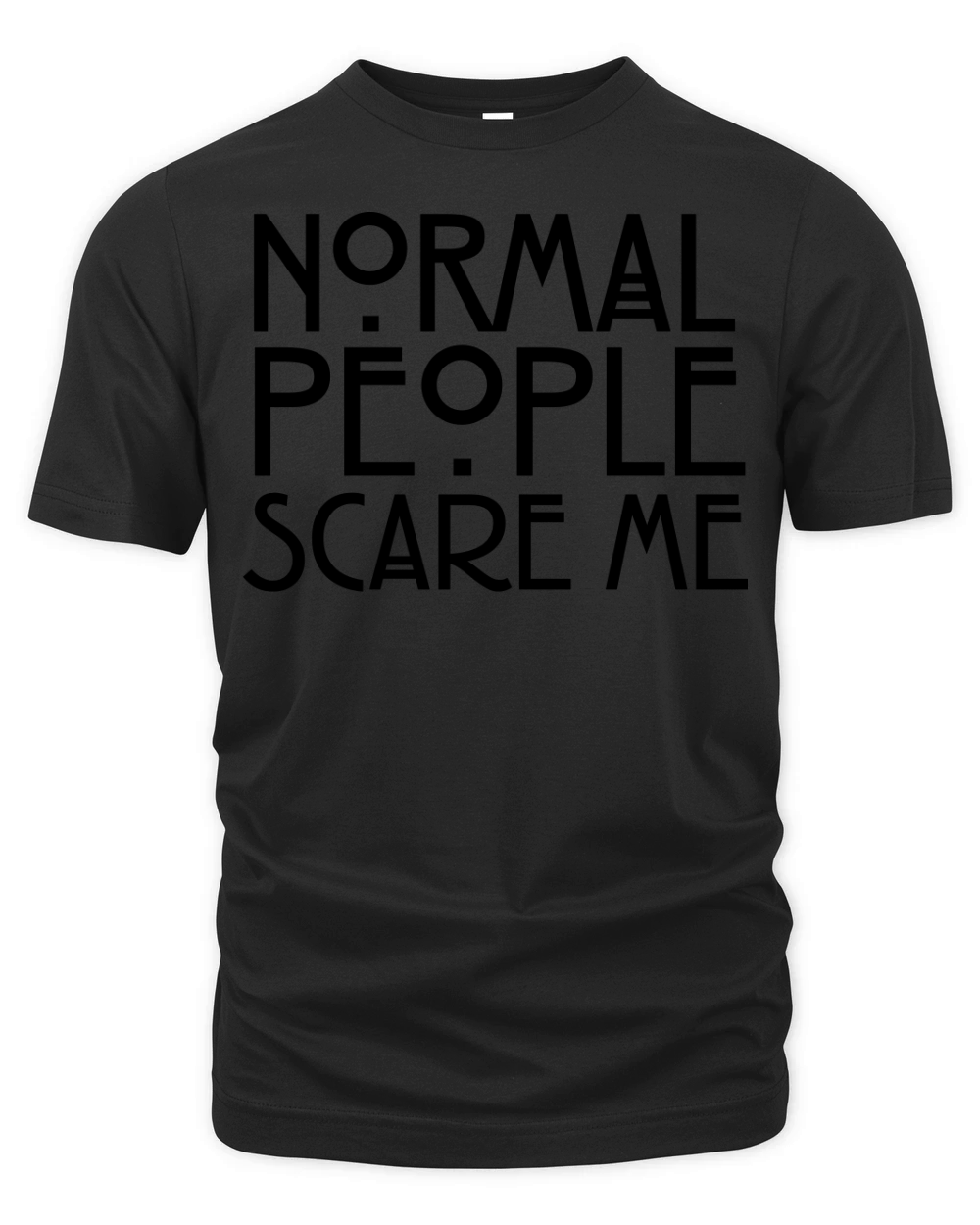 Normal People Scare Me Organic Unisex T-shirt