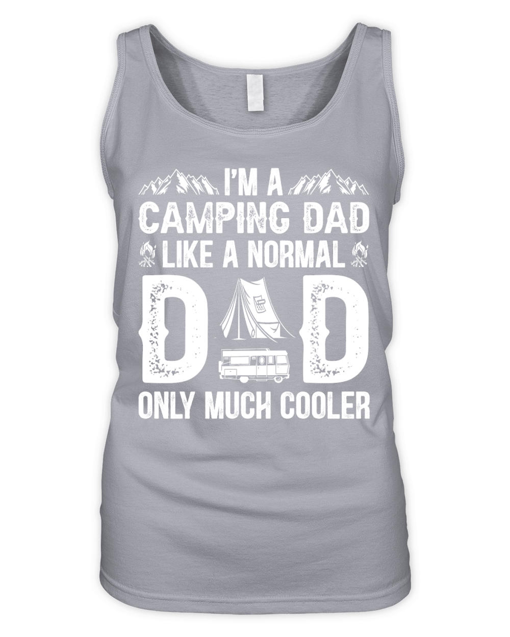 Im A Camping Dad Like a Normal Dad Only Much Cooler Organic Women's Tank Top