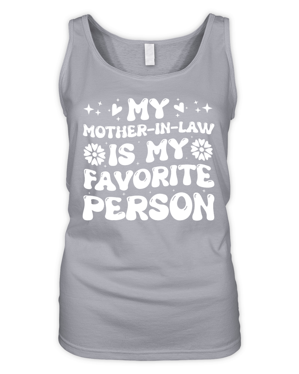 My Mother in Law is My Favorite Person (2) Organic Women's Tank Top