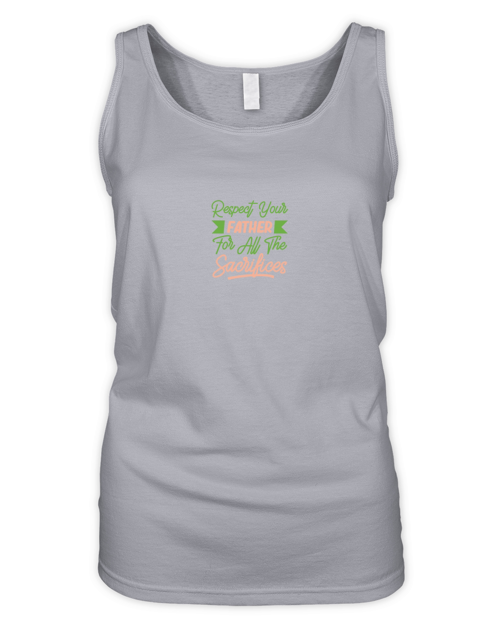 Respect your father for all the sacrifices Organic Women's Tank Top