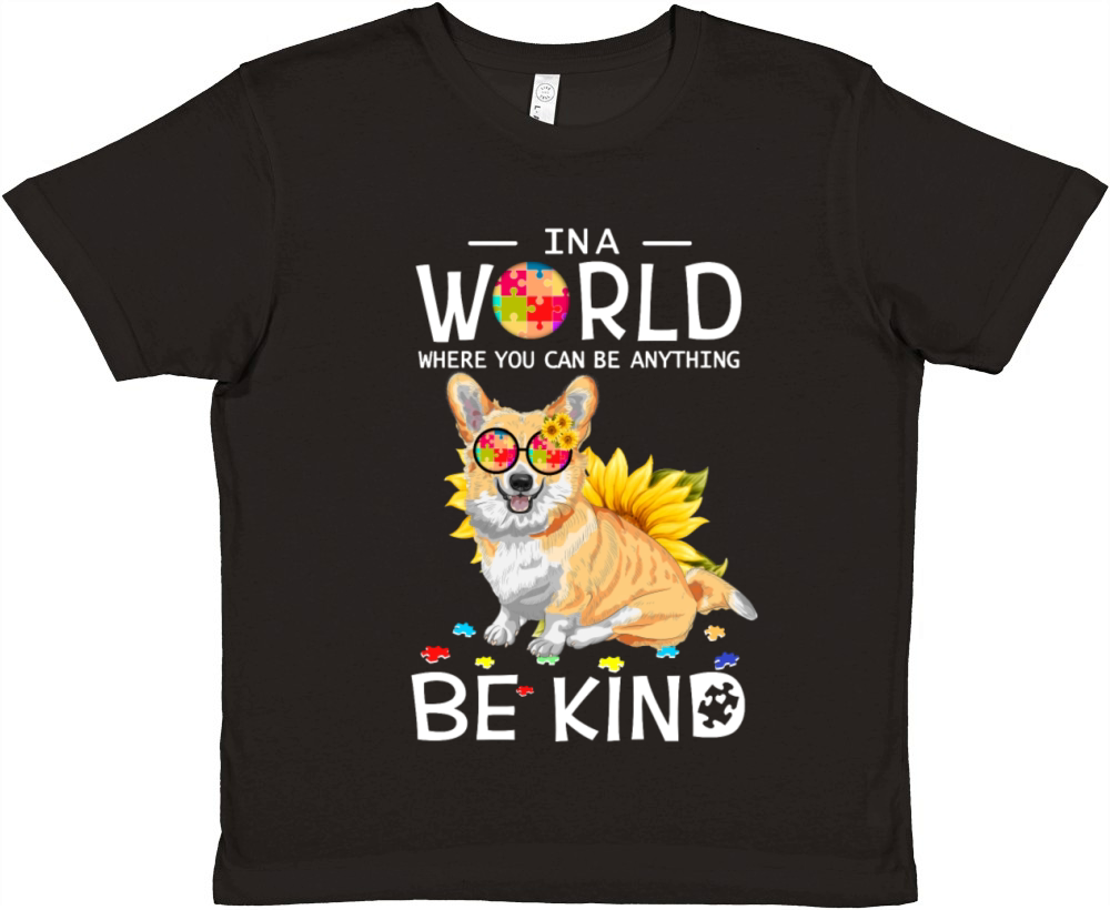 In A World Where You Can Be Anything Be Kind Corgi Premium Kids Crewneck T-shirt