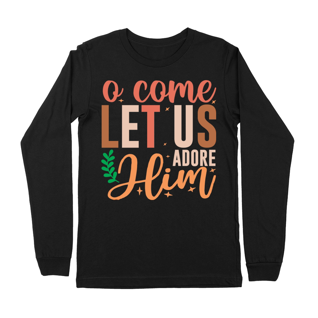 O Come let us Adore Him Christian Christmas Premium Long Sleeve