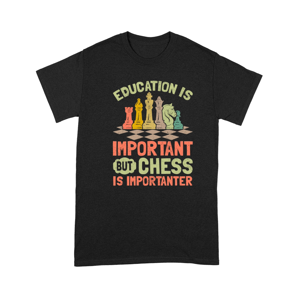 Education Is Important But Chess Is Importanter Premium T-shirt