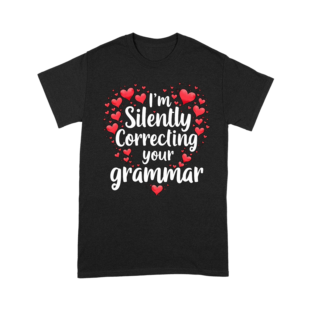 Im silently correcting your grammar 05 Premium T-shirt