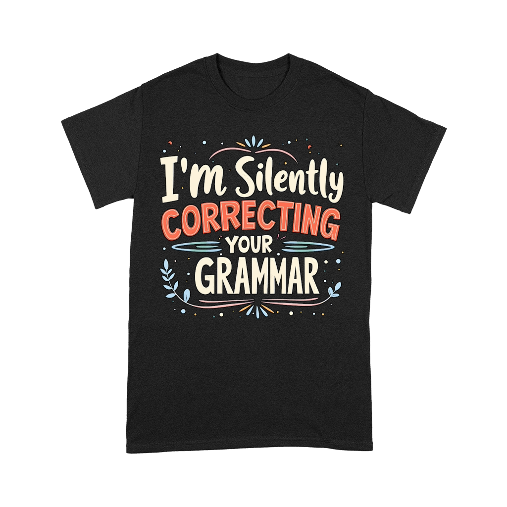 Im silently correcting your grammar Premium T-shirt
