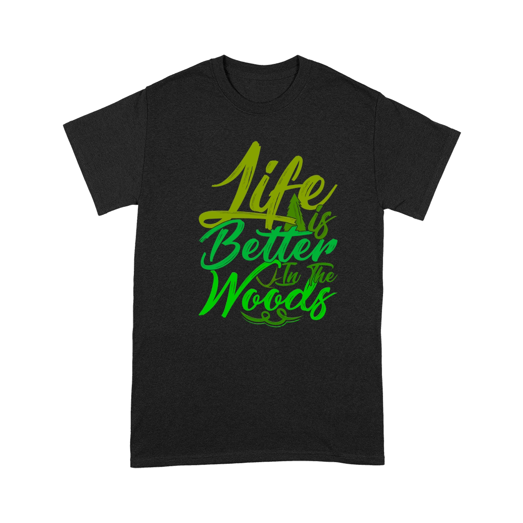 Life Is Better In The Woods Premium T-shirt
