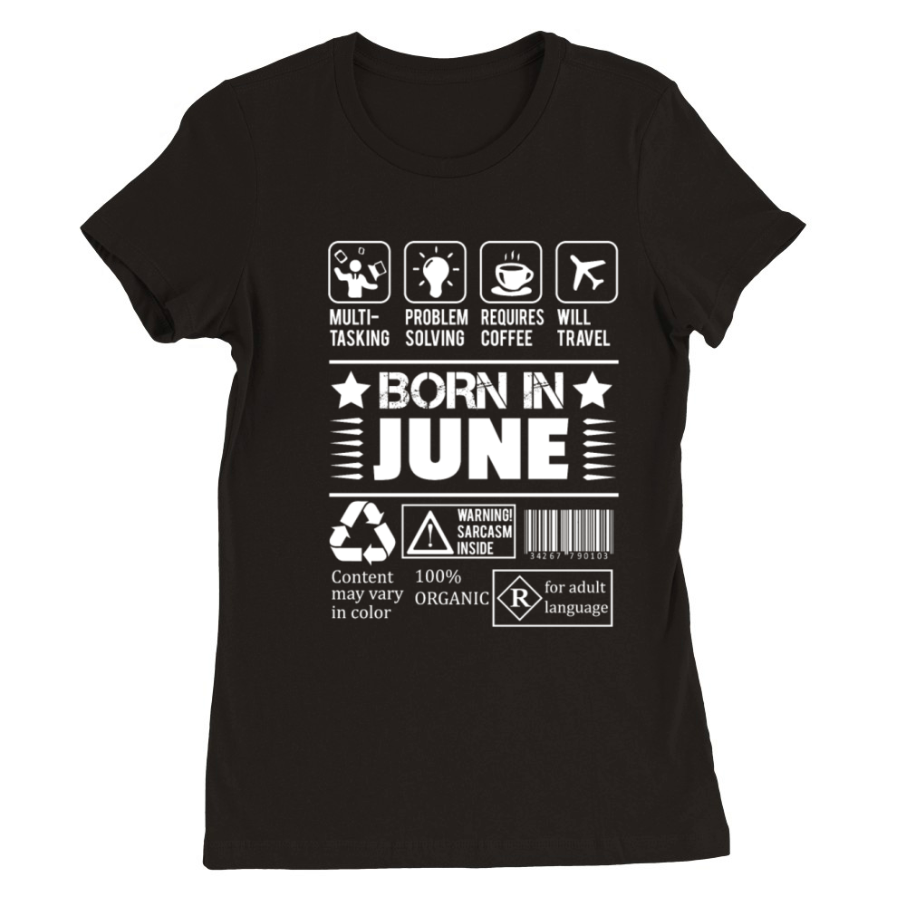 Born In June Premium Womens Crewneck T-shirt