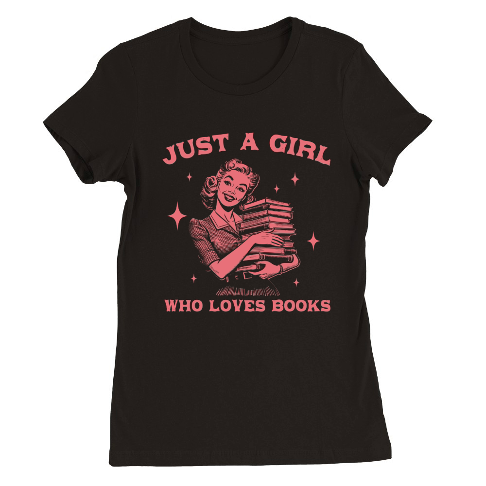Just A Girl Who Loves Books D Red Premium Womens Crewneck T-shirt