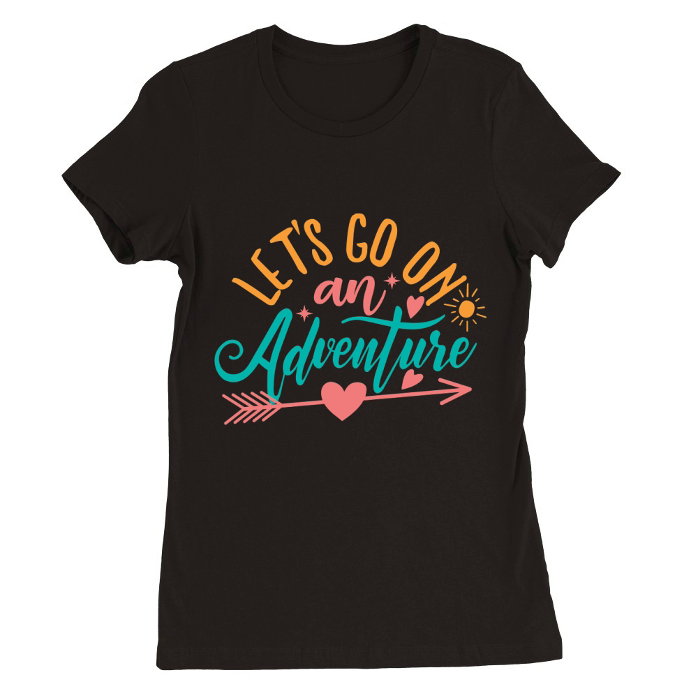 lets go on an adventure Premium Womens Crewneck T-shirt