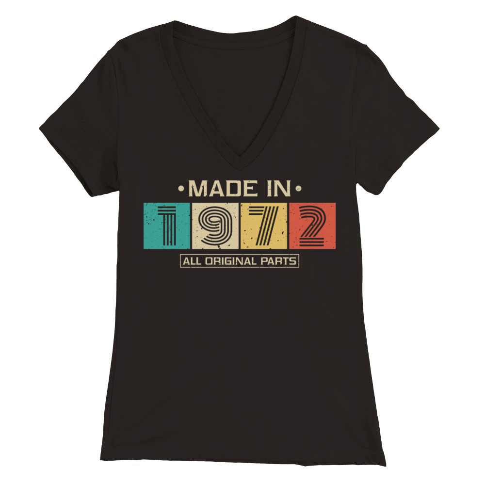 Made in 1972 All Original Parts Premium Womens V-Neck T-shirt