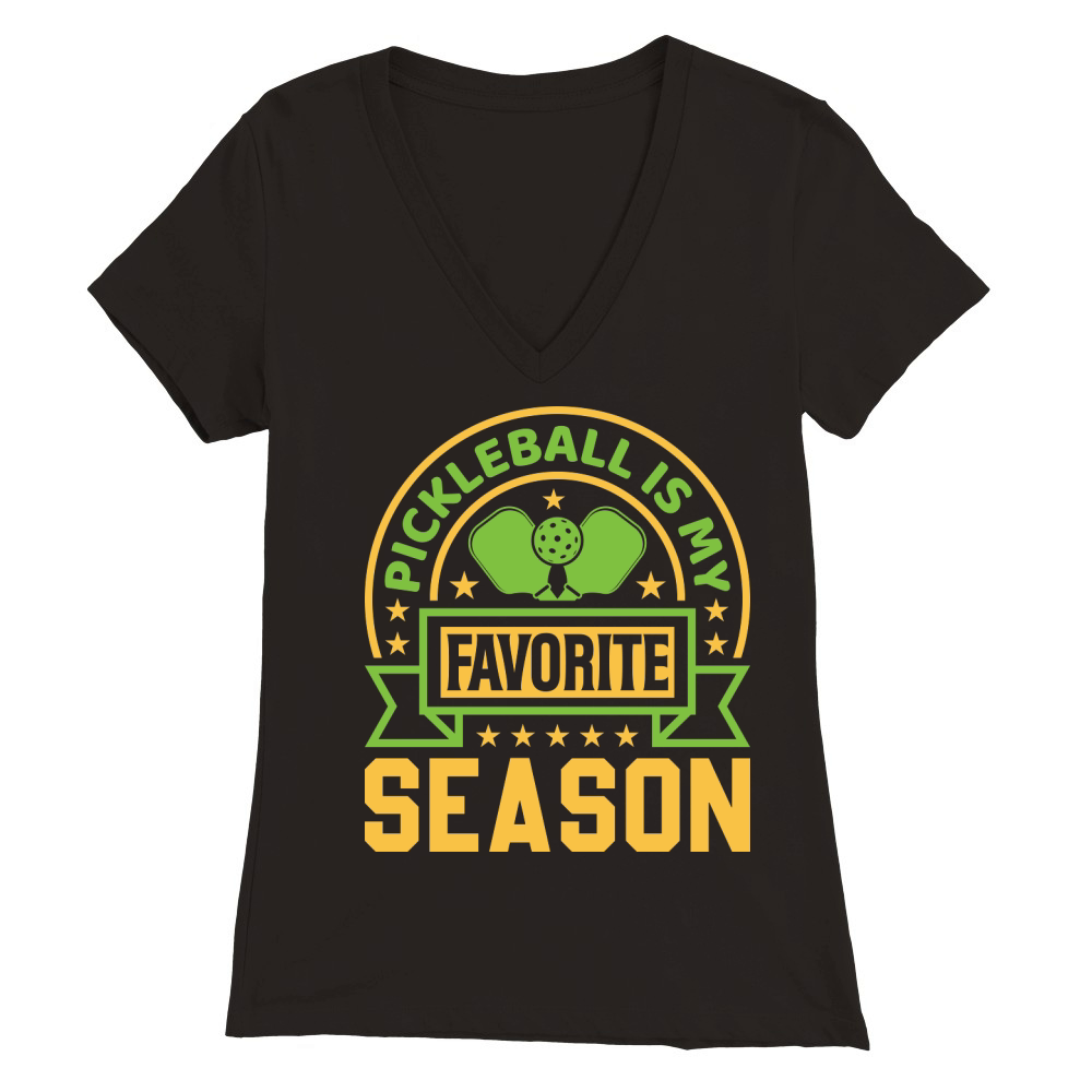 Pickleball Is My Favorite Season 08 Premium Womens V-Neck T-shirt