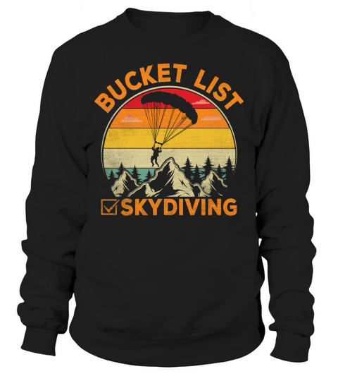 Bucket list skydiving Sweatshirt Unisex